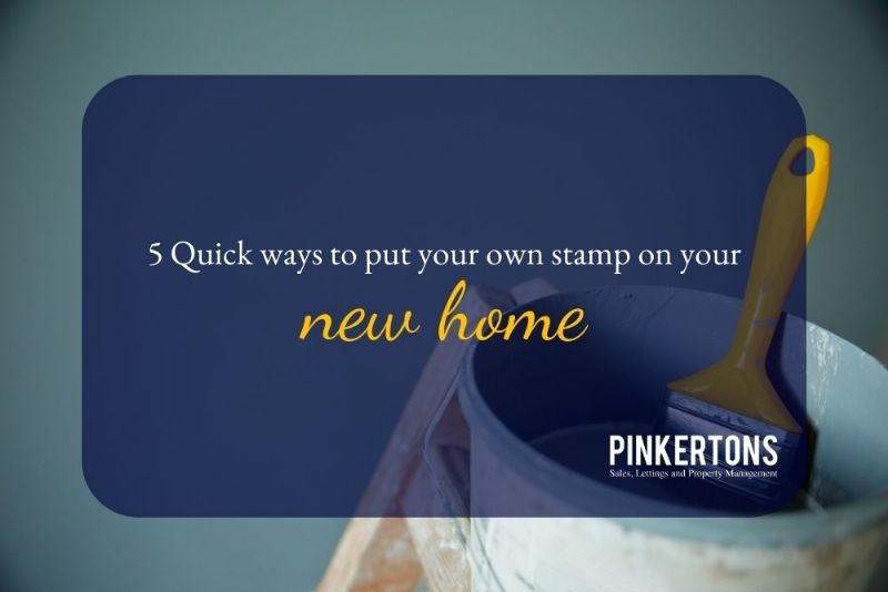 5 Quick ways to put your own stamp on your new home